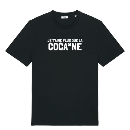 Plus que la Coca*ne - T-shirt (Black or White)