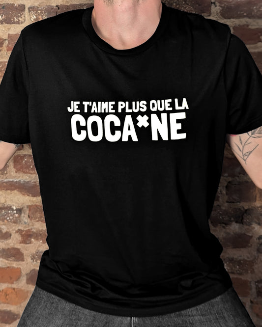 Plus que la Coca*ne - T-shirt (Black or White)