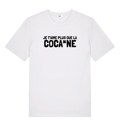 Plus que la Coca*ne - T-shirt (Black or White)